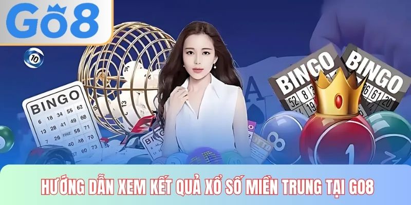 Hướng dẫn xem kết quả xổ số miền trung tại GO8