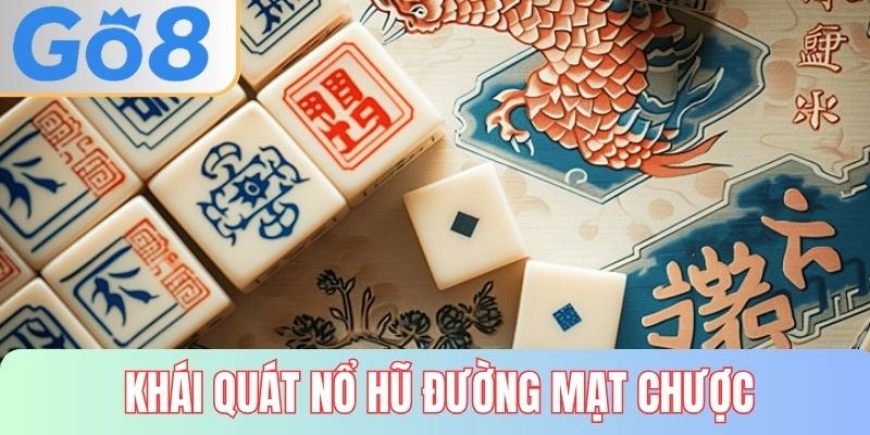 Khái quát về game nổ hũ đường mạt chược